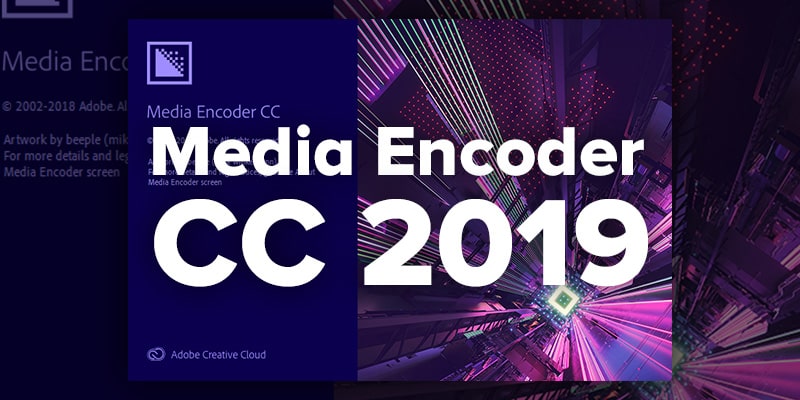 ADOBE MEDIA ENCODER CC 2019 FULL MEGA - DESCARGAR MEDIA ENCODER CC 2019 1FICHIER